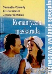 Okładka książki Romantyczna maskarada Samantha Connolly, Kristin Gabriel, Jennifer McKinlay