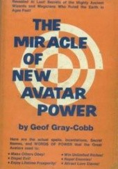 Okładka książki The Miracle of New Avatar Power Geof Gray-Cobb