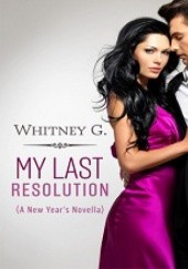 Okładka książki My Last Resolution Whitney G.