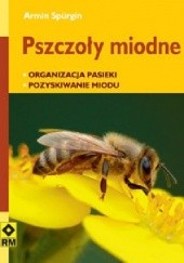 Okładka książki Pszczoły miodne Armin Spurgin
