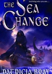 Okładka książki The Sea Change (The Chronicles of Josan, Book 2) Patricia Bray