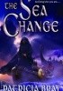 Okładka książki The Sea Change (The Chronicles of Josan, Book 2) Patricia Bray