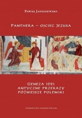 Okładka książki Panthera - ojciec Jezusa. Geneza idei, antyczne przekazy, późniejsze polemiki. Paweł Janiszewski