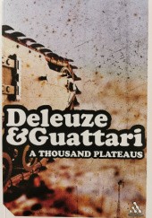 Okładka książki A Thousand Plateaus: Capitalism and Schizophrenia Gilles Deleuze