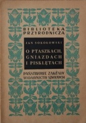 Okładka książki O ptaszkach, gniazdach i pisklętach Jan Sokołowski