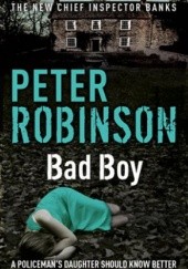 Okładka książki Bad Boy Peter Robinson