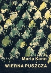Okładka książki Wierna puszcza Maria Kann