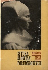 Okładka książki Sztuka Słowian Południowych Wojsław Molè