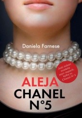 Okładka książki Aleja Chanel N° 5 Daniela Farnese
