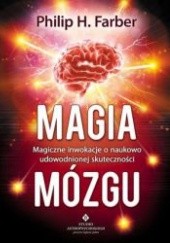 Magia mózgu - Magiczne inwokacje o naukowo udowodnionej skuteczności