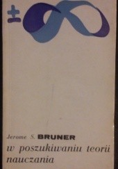 Okładka książki W poszukiwaniu teorii nauczania Jerome S. Bruner
