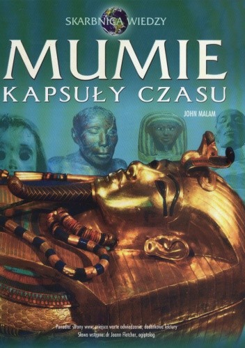 Okładka książki Mumie. Kapsuły czasu. John Malam