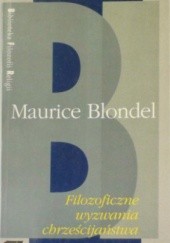 Okładka książki Filozoficzne wyzwania chrześcijaństwa Maurice Blondel