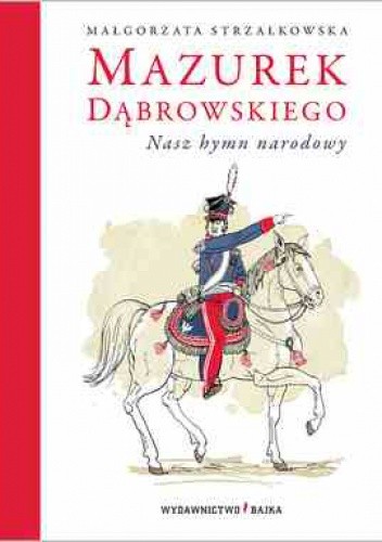 Okładka książki Mazurek Dąbrowskiego Małgorzata Strzałkowska