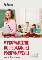 Okładka książki Wprowadzenie do pedagogiki porównawczej. Teoria i praktyka europejska Jiri Prokop