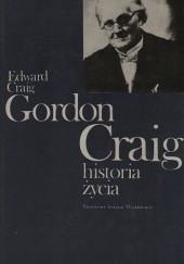 Okładka książki Gordon Craig Historia Życia Edward Gordon Craig