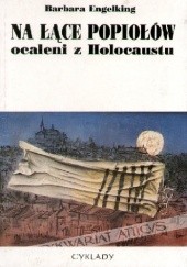 Okładka książki Na łące popiołów: ocaleni z Holokaustu Barbara Engelking