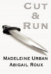 Okładka książki Cut & Run Abigail Roux, Madeleine Urban