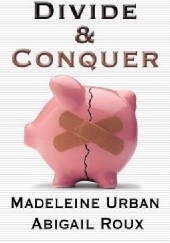 Okładka książki Divide & Conquer Abigail Roux, Madeleine Urban