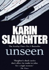 Okładka książki Unseen Karin Slaughter