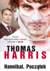 Okładka książki Hannibal. Początek Thomas Harris