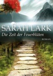 Okładka książki Die Zeit der Feuerblüten Sarah Lark