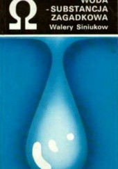 Okładka książki Woda - substancja zagadkowa Walery Siniukow