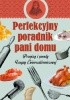 Okładka książki Perfekcyjny poradnik pani domu. Przepisy i porady Lucyny Ćwierczakiewiczowej Wanda Jackowska
