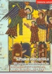 Okładka książki Sztuka romańska. Wczesne średniowiecze praca zbiorowa