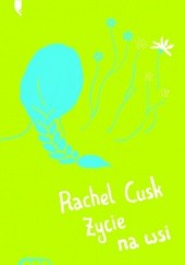 Okładka książki Życie na wsi Rachel Cusk