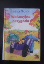 Okładka książki Wakacyjna przygoda Irina Romanovna Guro