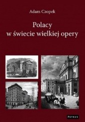 Okładka książki Polacy w świecie wielkiej opery Adam Czopek