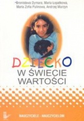 Okładka książki Dziecko w świecie wartości cz. 2 Bronisława Dymara, Maria Łopatkowa, Andrzej Murzyn, Maria Zofia Pulinowa