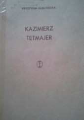 Okładka książki Kazimierz Tetmajer: próba biografii Krystyna Jabłońska