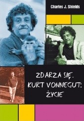 Okładka książki Zdarza się. Kurt Vonnegut: Życie Charles J. Shields