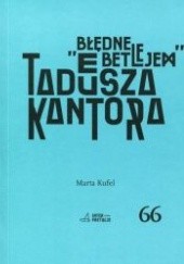 Okładka książki Błędne Betlejem Tadeusza Kantora Marta Kufel