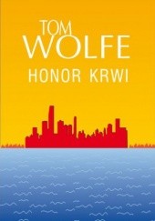 Okładka książki Honor Krwi Tom Wolfe