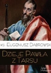 Okładka książki Dzieje Pawła z Tarsu Eugeniusz Dąbrowski