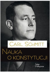 Okładka książki Nauka o konstytucji Carl Schmitt