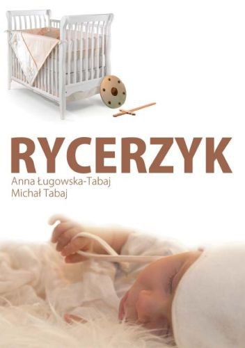 Okładka książki Rycerzyk Michał Tabaj, Anna Ługowska-Tabaj