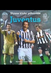 Okładka książki Słynne kluby piłkarskie: Juventus Piotr Żurawski