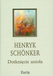 Okładka książki Dotknięcie anioła Henryk Schonker