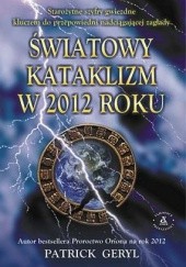 Okładka książki Światowy kataklizm w 2012 roku Patrick Geryl