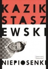 Okładka książki Niepiosenki Kazik Staszewski