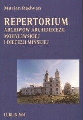 Repertorium archiwów archidiecezji mohylewskiej i diecezji m