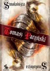 Okładka książki Smokobójca Tomasz Pacyński