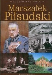 Okładka książki Marszałek Piłsudski Włodzimierz Suleja