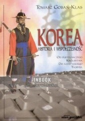 Korea. Historia i współczesność. Od pustelniczego królestwa do azjatyckiego tygrysa