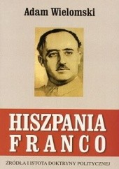 Okładka książki Hiszpania Franco Adam Wielomski