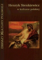 Okładka książki Henryk Sienkiewicz w kulturze polskiej Tadeusz Bujnicki, Krzysztof Stępnik
